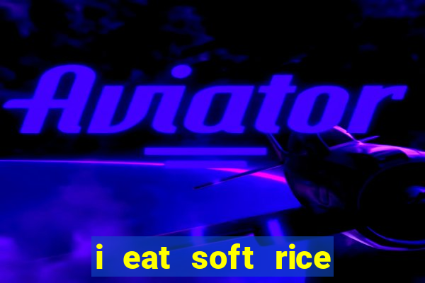 i eat soft rice in another world manga pt br